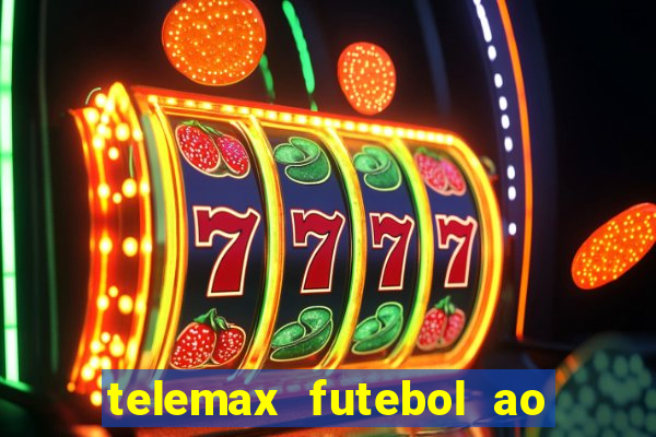 telemax futebol ao vivo gratis